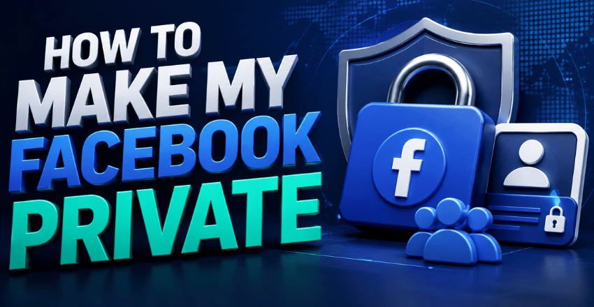How to Make My Facebook Private, Step by Step