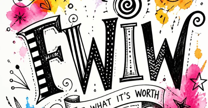 What Does FWIW Mean in Texting?