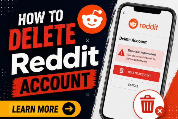 How to Delete Reddit Account the Smart Way in 2026? Export Your Data, Remove Comments, and Delete Forever
